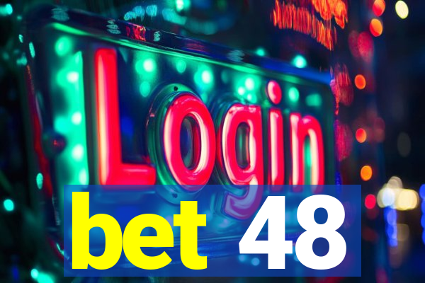 bet 48